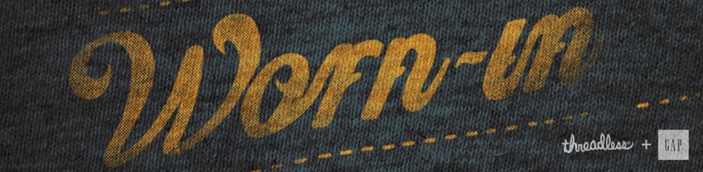 Threadless + Gap Worn-In
