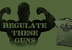 Regulate The Guns