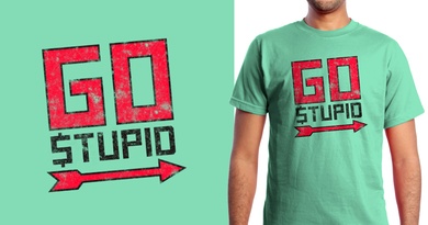 Go Stupid