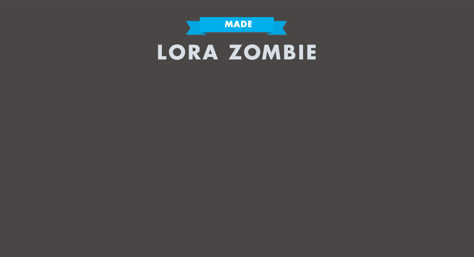 MADE: Lora Zombie
