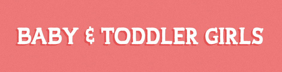 Baby and Toddler Girls
