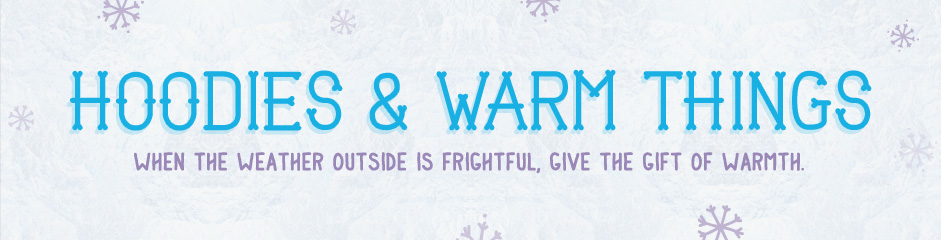 Hoodies and Warm Things