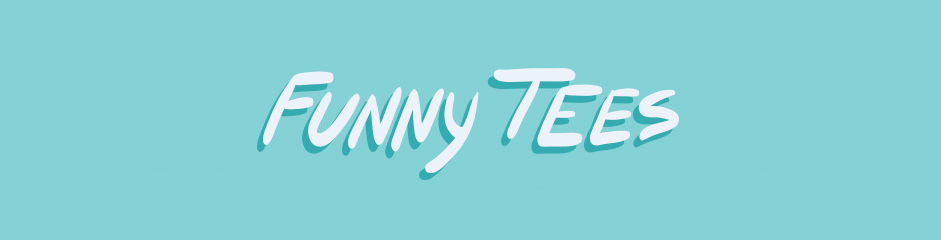 Funny Tees