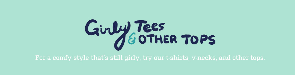 Girly Tees and Other Tops