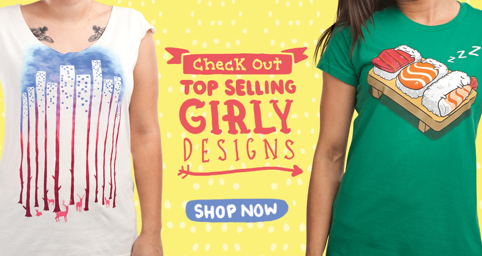 Shop Threadless Popular Girly T-Shirts