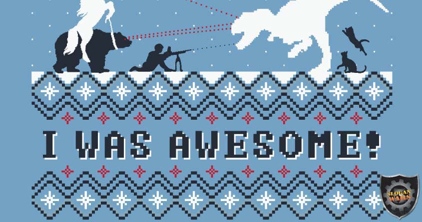 I Wasn't Good This Year, I was AWESOME!