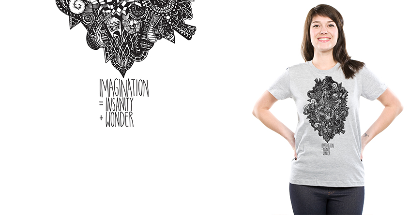 Imagination = Insanity + Wonder