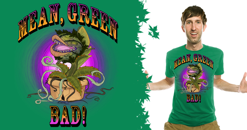 Mean, Green, Bad!