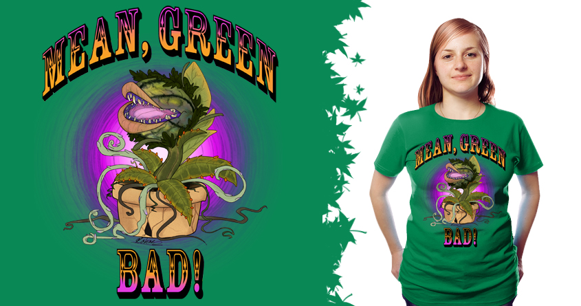 Mean, Green, Bad!